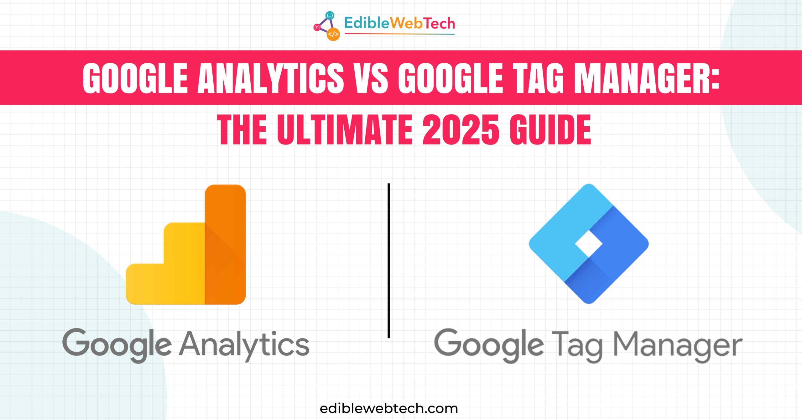 Google Analytics Vs Google Tag Manager