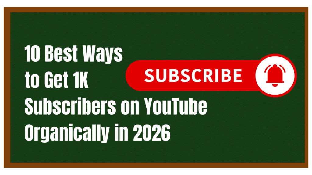 10 Best Ways to Get 1K Subscribers on YouTube 